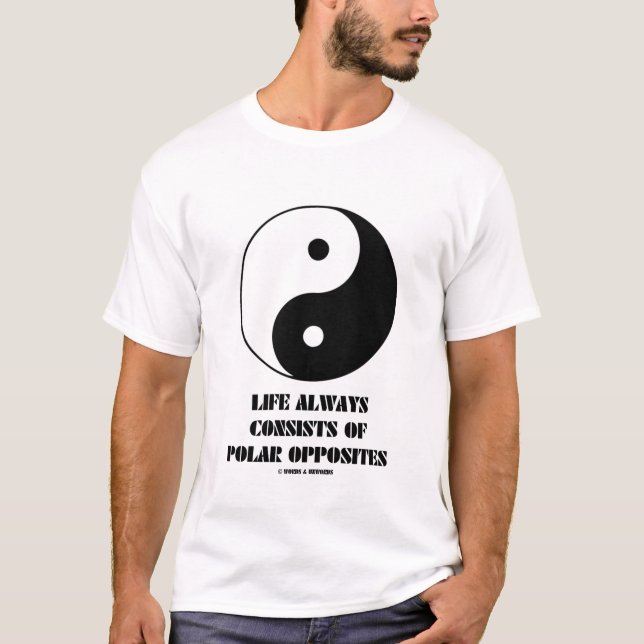 T-shirt La vie se compose toujours des opposúx polaires (Devant)