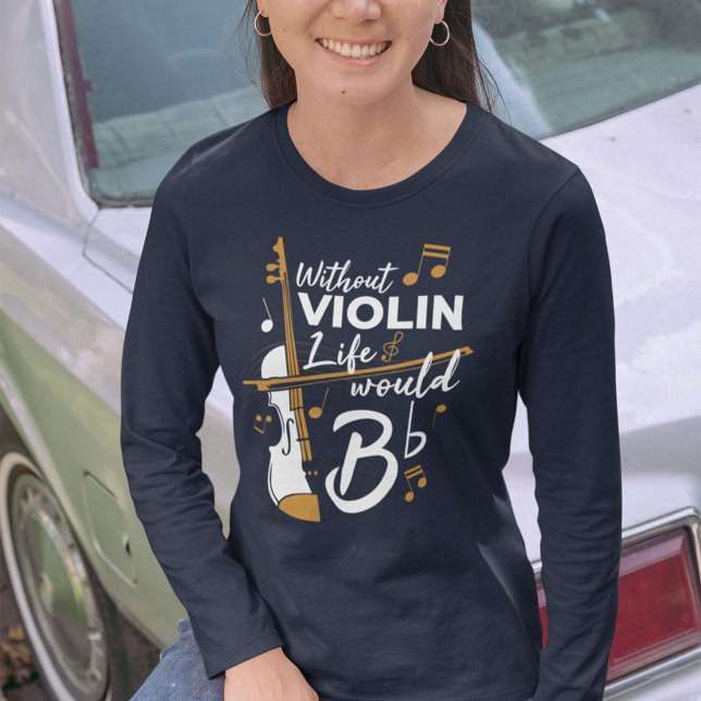 T-shirt La Vie Serait Plat Violoniste Maman Anniversaire D (Violinist Long Sleeve Womens Shirt)