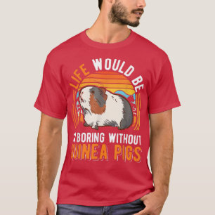 T-shirt La vie serait si ennuyeuse sans les Cochons de Gui