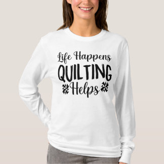 T-shirt La vie s'installe Quilting aide