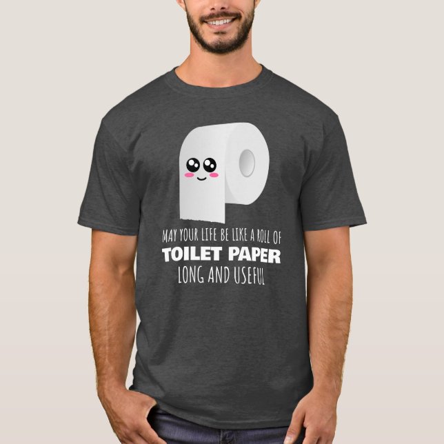 T-shirt La Vie Soit Comme Une Roue De Papier Toilette - To (Devant)