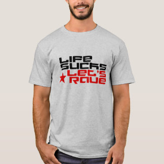 T-shirt La vie suce nous a laissés délirer