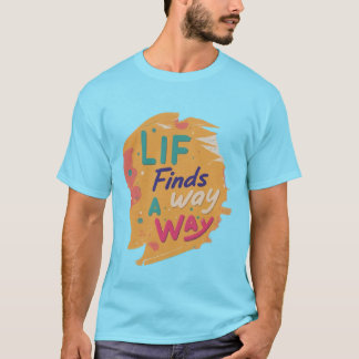 T-shirt La vie trouve un moyen