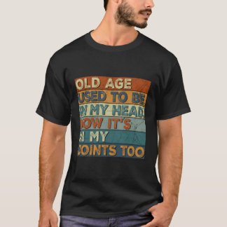 T-shirt La Vieillesse Était Dans Ma Tête Dans Mes Joints P