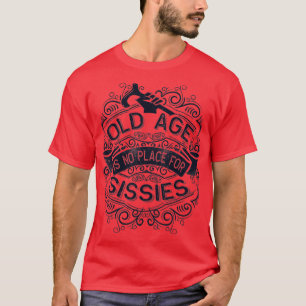 T-shirt La vieillesse n'est pas un lieu pour les missions