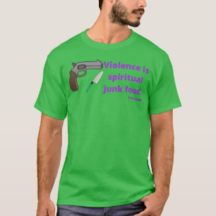 T-shirt La violence est de la junk food spirituelle Peter 