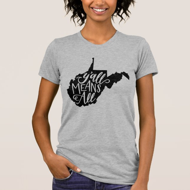 T-shirt La Virginie Occidentale "vous veut dire tout le" (Devant)