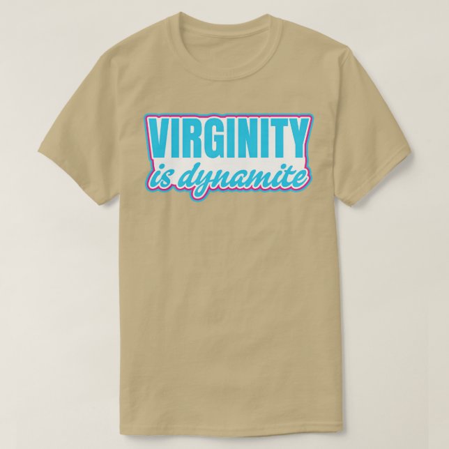 T-shirt La virginité est Virgin Dynamite (Design devant)