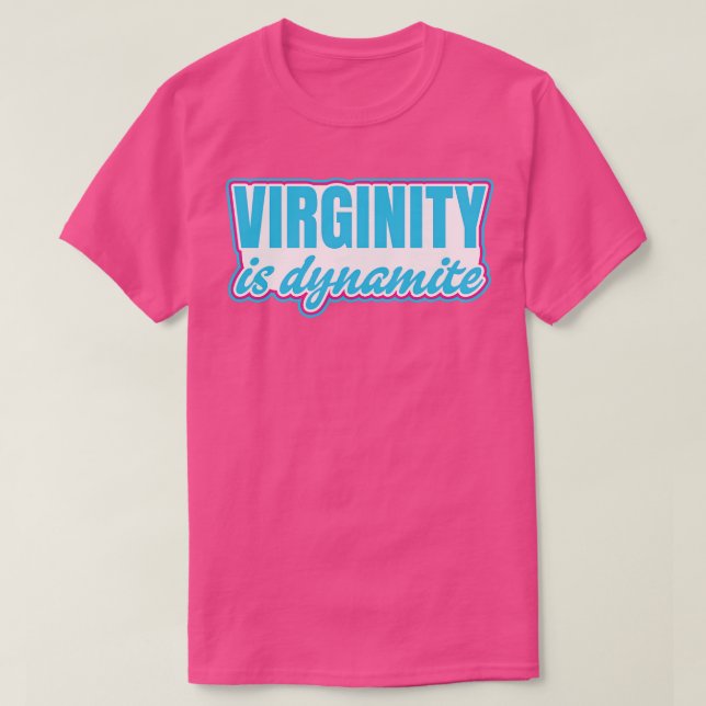 T-shirt La virginité est Virgin Dynamite (Design devant)