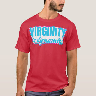 T-shirt La virginité est Virgin Dynamite