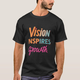 T-shirt La vision inspire la croissance
