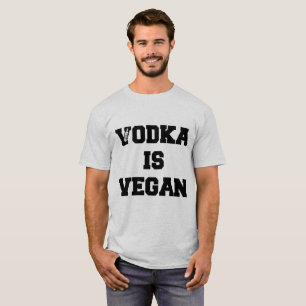 T-SHIRT LA VODKA EST VÉGÉTALIENNE