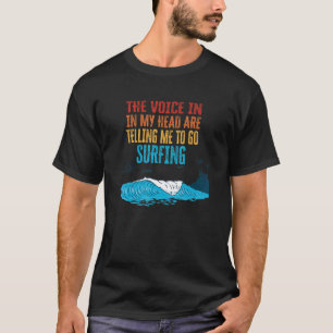T-shirt La Voix Dans Ma Tête Me Dit D'Aller Surfer