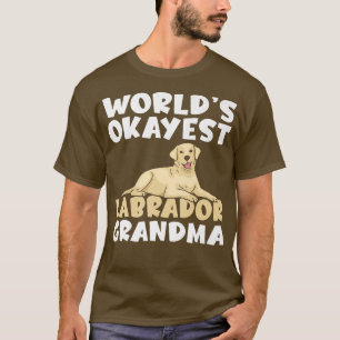 T-shirt Lab Retriever Worlds okayest Labrador Grand-mère 