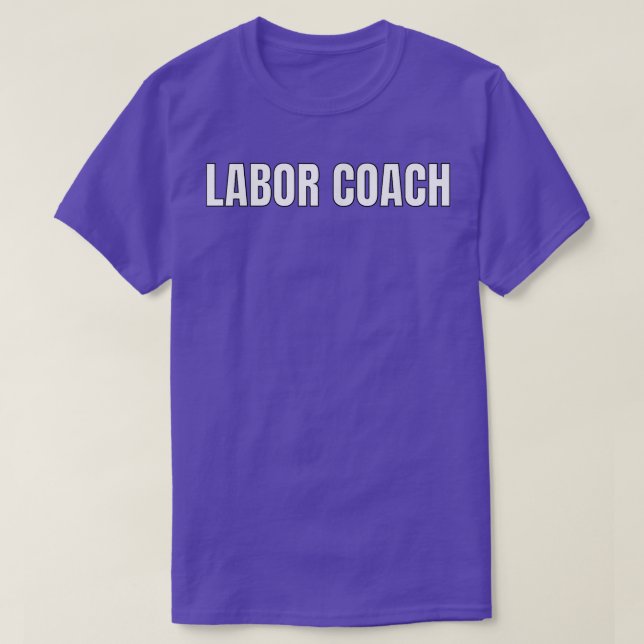 T-shirt Labor Coach ShirtPregnancy Announcement Shirts 357 (Design devant)