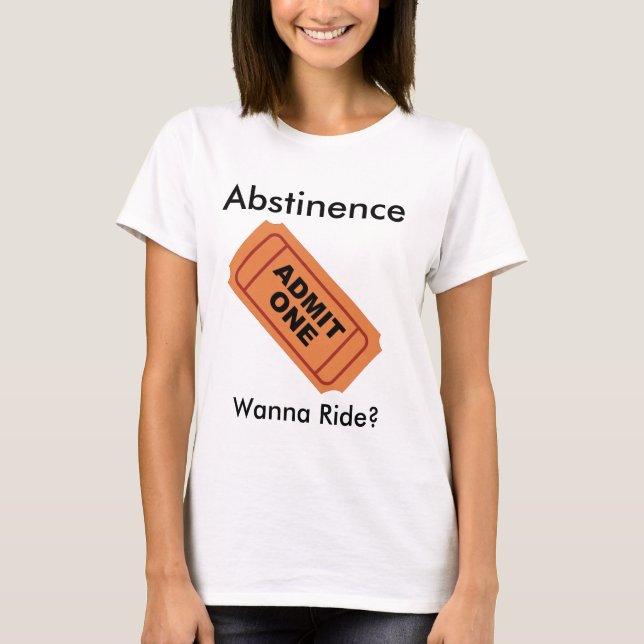 T-shirt L'abstinence admettent seulement un (Devant)