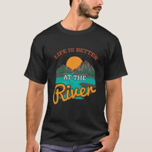 T-shirt Lac - La Vie Est Meilleure Sur La Rivière
