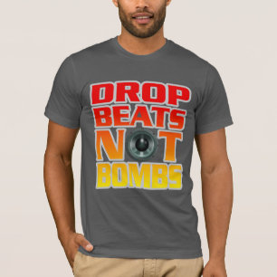 T-shirt Lâcher des beats pas des bombes