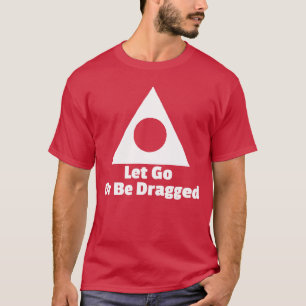 T-shirt Lâcher prise ou être traîné Al Anon AA NA Récupéra
