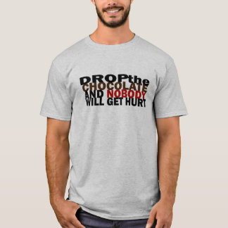 T-shirt Lâchez le chocolat et personne ne se fait blesser.