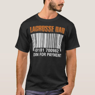T-shirt Lacrosse Dad Scan For Payment Fête des pères