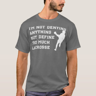 T-shirt Lacrosse Drôle Ne nie rien Lacrosse Playe