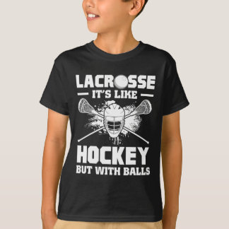 T-shirt Lacrosse It's Like Hockey But With Funny Player