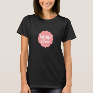 T-shirt Ladke Wale Desi Bollywood Mariage Shaadi