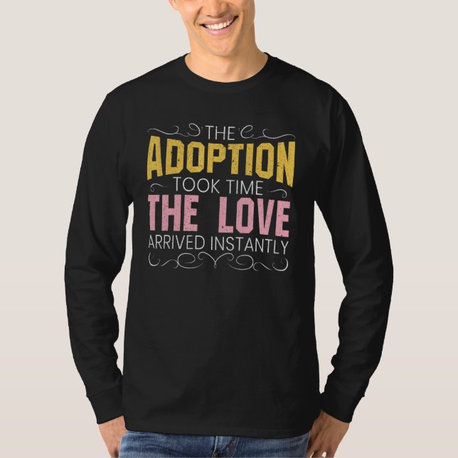 T-shirt L'Adoption A Pris Du Temps L'Amour Est Arrivé Inst (Devant)