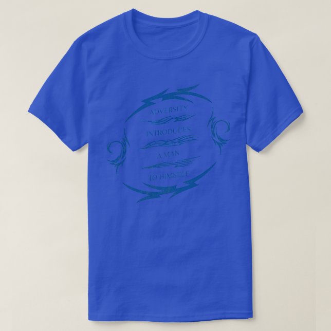 T-shirt L'Adversité Lui Présente Un Homme (Design devant)