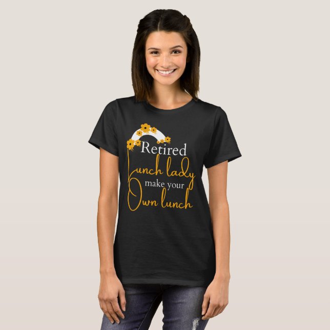 T-shirt Lady Déjeuner Retraité Faites Votre Propre Déjeune (Devant entier)