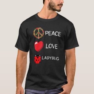 T-shirt Ladybug Love Peace Ladybug Flower Heart Cute Ladyb