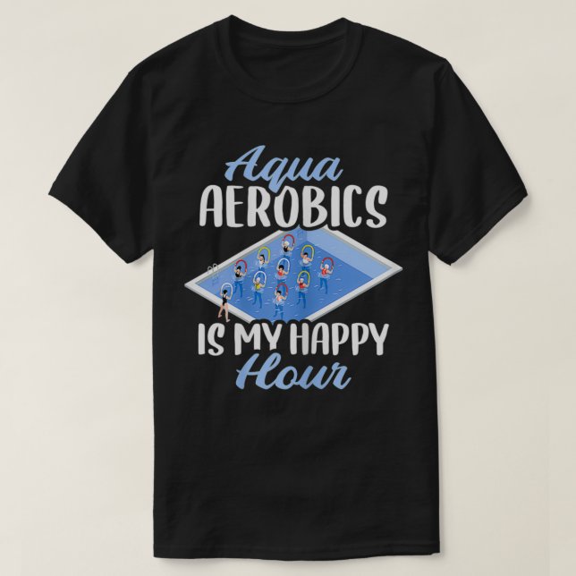 T-shirt L'Aérobic Des Femmes Aqua Est Mon Heureuse Heure  (Design devant)