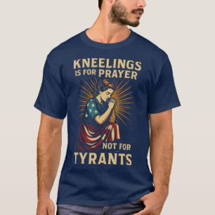 T-shirt L'agenouillement est pour la prière, pas pour les 
