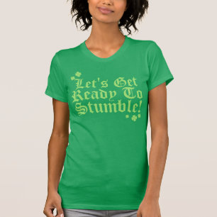 T-shirt Laisse être prêt pour trébucher !