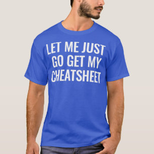 T-shirt Laisse-moi aller chercher ma feuille de triche 2