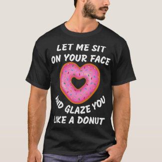 T-shirt Laisse-moi m'asseoir sur ton visage et te glacer c