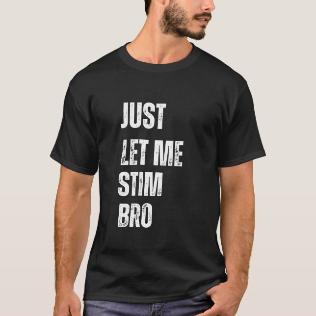 T-shirt Laisse-moi Stim Bro (Devant)