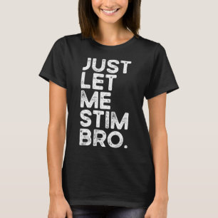 T-shirt Laisse-Moi Stim Bro Drôle Sensibilisation sur l'au