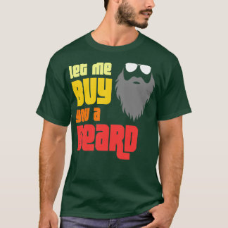 T-shirt Laisse-Moi T'Acheter Une Barbe