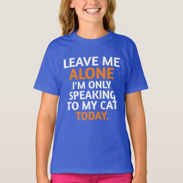 T-shirt laisse-moi tranquille je ne parle qu'à mon chat au (Devant)