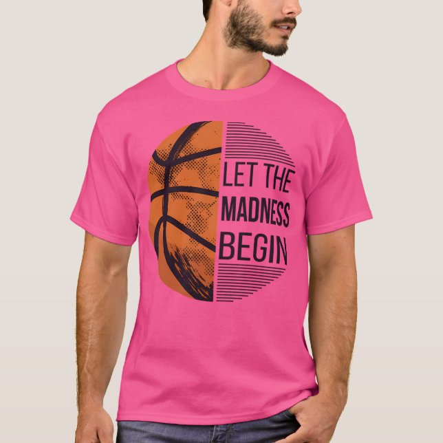 T-shirt Laisser Commencer La Folie - Basketball I (Devant)