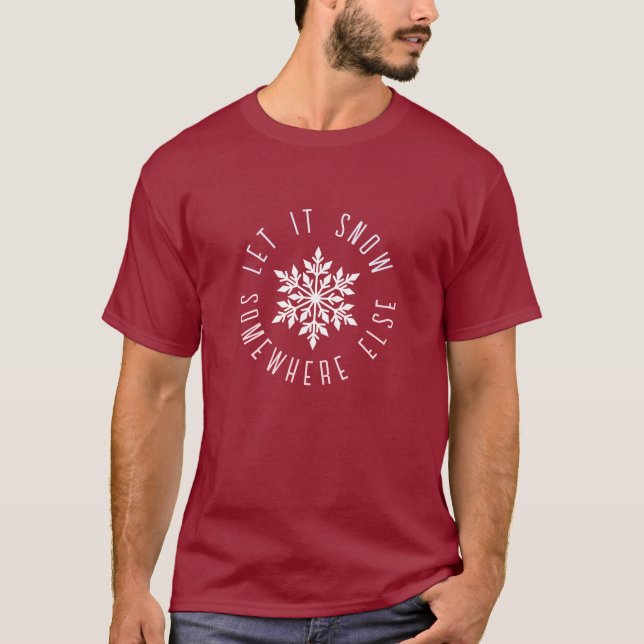 T-shirt Laisser il neige quelque part ailleurs amusant vac (Devant)