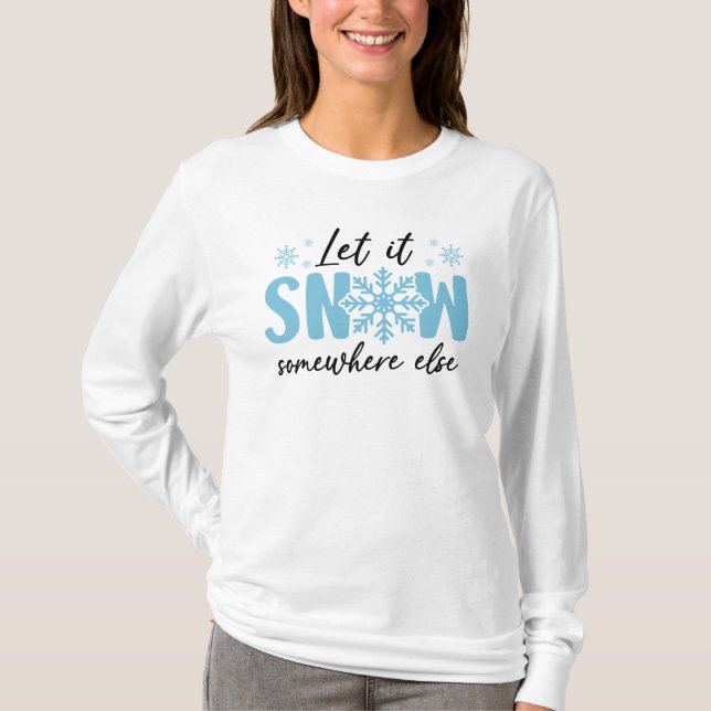 T-shirt Laisser Il Neiger Quelque Part Ailleurs - Drôle De (Devant)