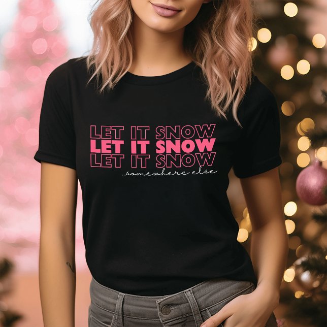 T-shirt Laisser Il Neiger Quelque Part Autre Pink Drôle No (Créateur téléchargé)