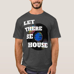 T-shirt Laisser Il Y A De La Musique De Maison Profond Sou