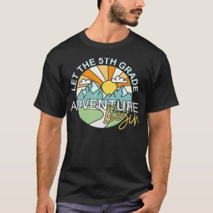 T-shirt Laisser l'aventure de 5e année commencer