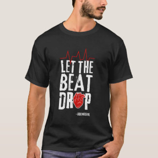 T-shirt Laisser Le Beat Abandonner L'Adénosine I Infirmier
