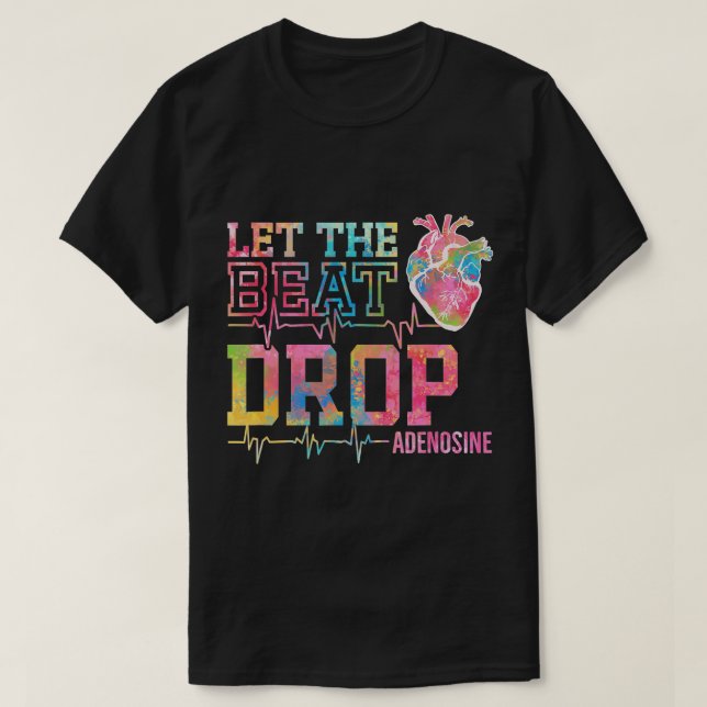 T-shirt Laisser Le Beat Déposer L'Adenosine - Drôle Infirm (Design devant)