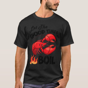 T-shirt Laisser Les Bons Temps Faire Bouillir L'Écrevette 